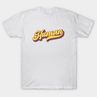 Human | I'm only a human T-Shirt